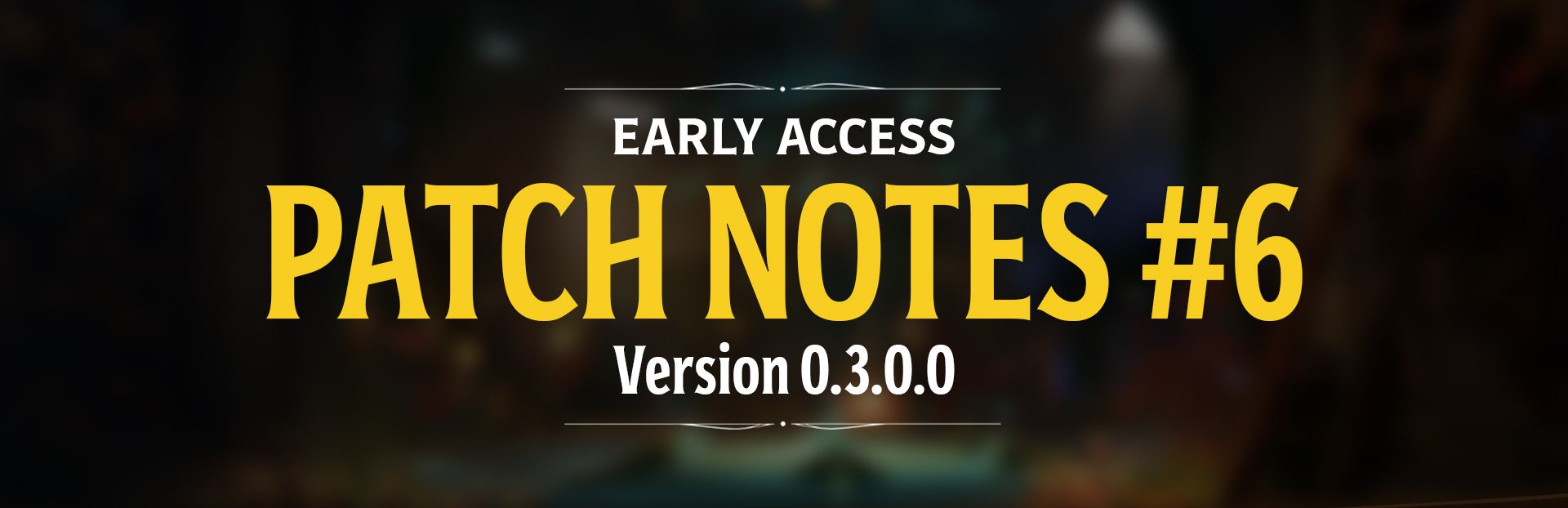 PATCH NOTES #6