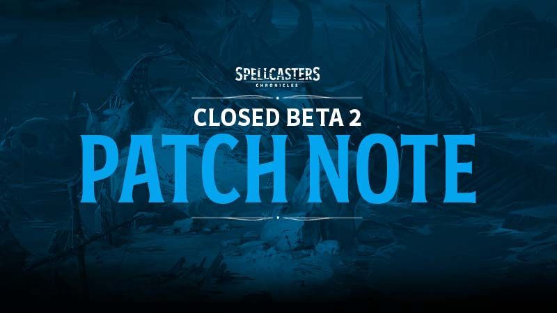 CLOSED BETA 2 PATCH NOTES