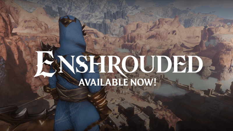 Enshrouded is available NOW!