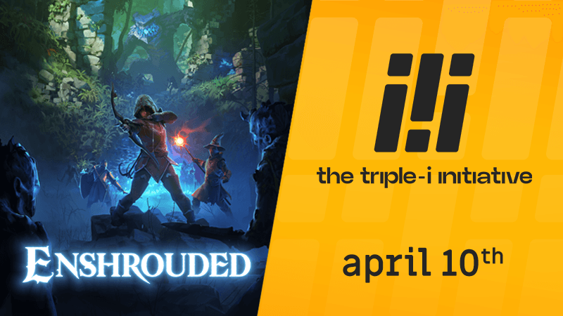 Revealing the next Enshrouded update at the Triple-i Initiative on April 10th!