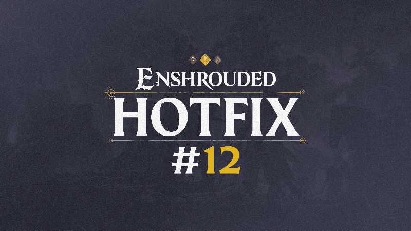 Enshrouded Hotfix #12