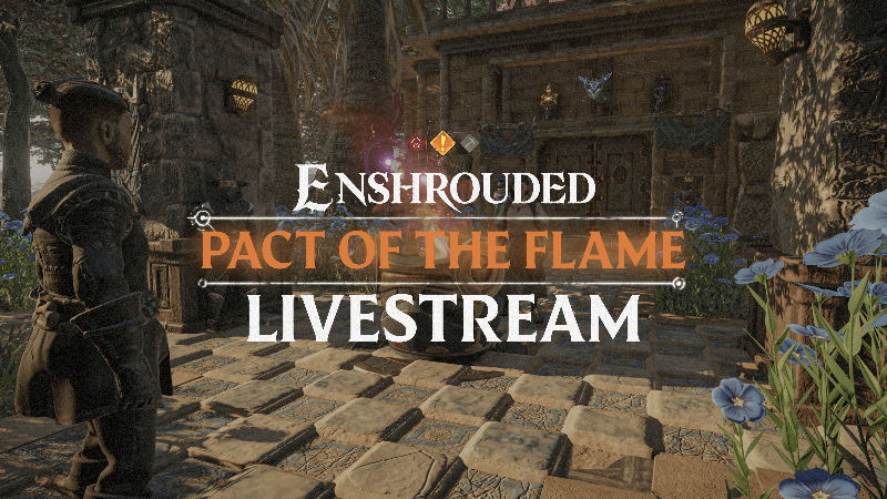 Enshrouded: Pact of the Flame Update Livestream