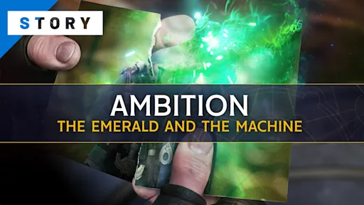 Ambition: The Emerald And The Engine